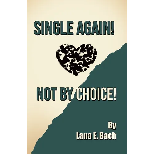 Single Again! Not By Choice! - Paperback