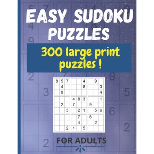 Easy sudoku puzzles for adults: 300 Large Print puzzles, two Puzzle Per Page - Paperback