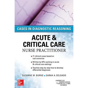 Acute & Critical Care Nurse Practitioner: Cases in Diagnostic Reasoning - Paperback