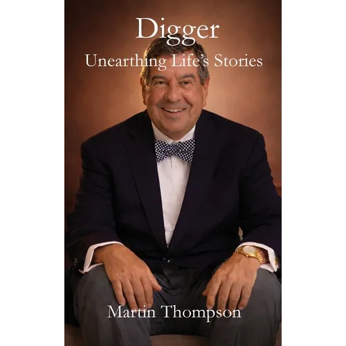 Digger: Unearthing Life's Stories - Hardcover