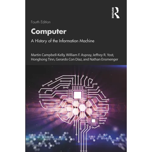 Computer: A History of the Information Machine - Paperback