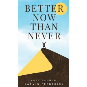 Better Now Than Never - Hardcover