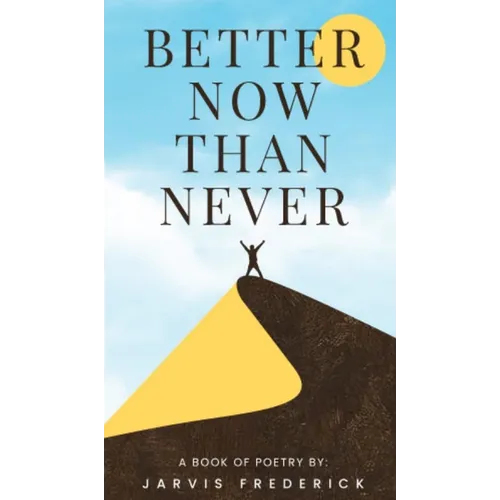 Better Now Than Never - Hardcover