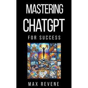 Mastering ChatGPT for Success - Paperback