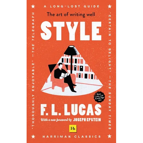 Style (Harriman Classics): The Art of Writing Well - Paperback