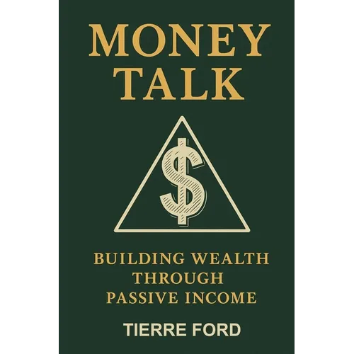 Money Talk: Building Wealth Through Passive Income - Paperback