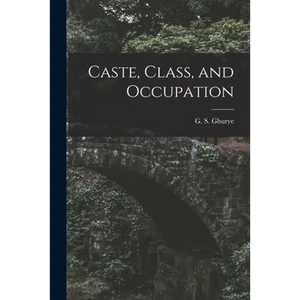 Caste, Class, and Occupation - Paperback