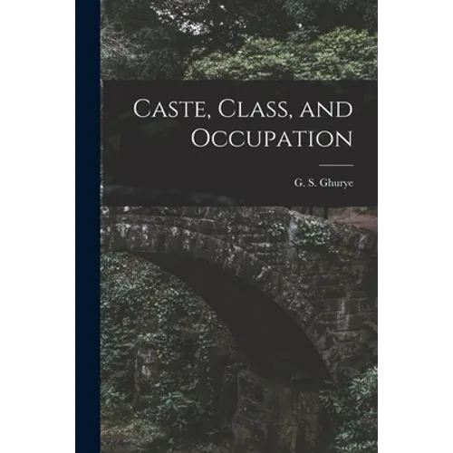 Caste, Class, and Occupation - Paperback