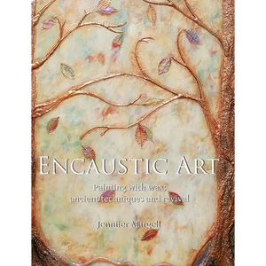 Encaustic Art: Painting with wax: ancient techniques and revival - Hardcover