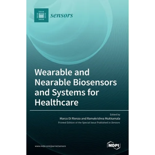 Wearable and Nearable Biosensors and Systems for Healthcare - Hardcover