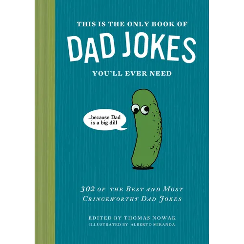 This Is the Only Book of Dad Jokes You'll Ever Need: 302 of the Best and Most Cringeworthy Dad Jokes - Hardcover