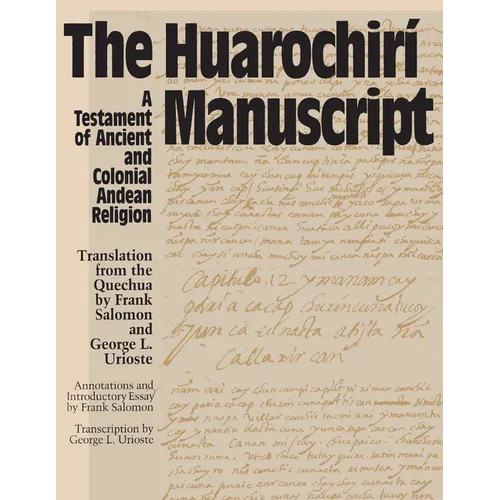 The Huarochiri Manuscript: A Testament of Ancient and Colonial Andean Religion - Paperback