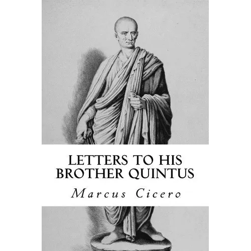 Letters to His Brother Quintus - Paperback