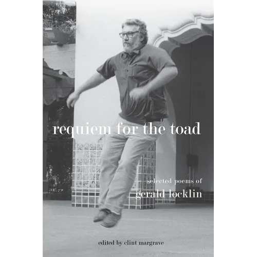 Requiem for the Toad: Selected Poems of Gerald Locklin - Paperback