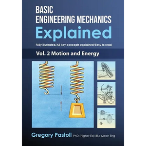 Basic Engineering Mechanics Explained, Volume 2: Motion and Energy - Paperback
