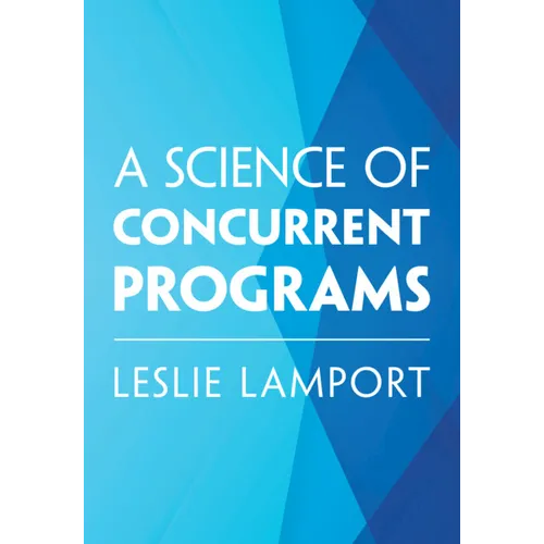 A Science of Concurrent Programs - Hardcover