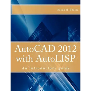 AutoCAD 2012 with AutoLISP: An introductory guide - Paperback