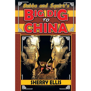 Bubba and Squirt's Big Dig to China - Paperback
