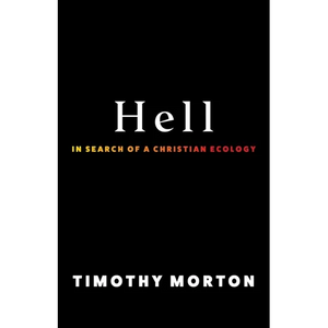 Hell: In Search of a Christian Ecology - Paperback