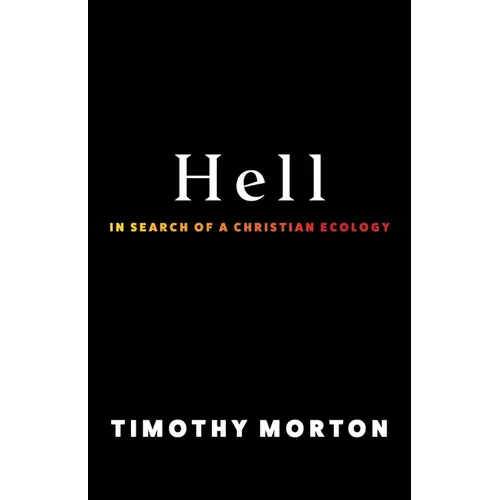 Hell: In Search of a Christian Ecology - Paperback