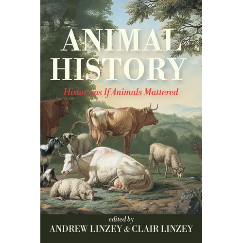 Animal History: History as If Animals Mattered - Paperback