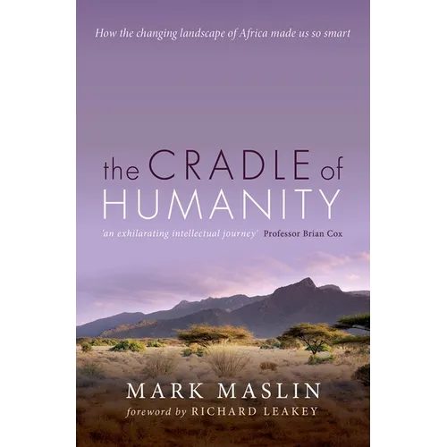 Cradle of Humanity: How the Changing Landscape of Africa Made Us So Smart - Paperback