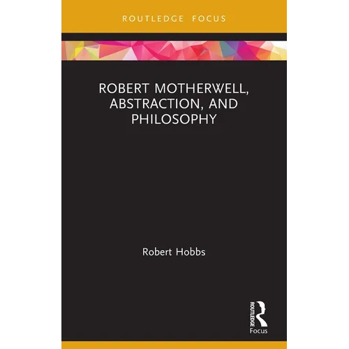 Robert Motherwell, Abstraction, and Philosophy - Paperback