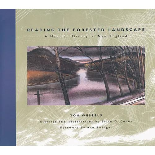 Reading the Forested Landscape: A Natural History of New England - Paperback