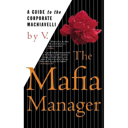 The Mafia Manager: A Guide to the Corporate Machiavelli - Paperback