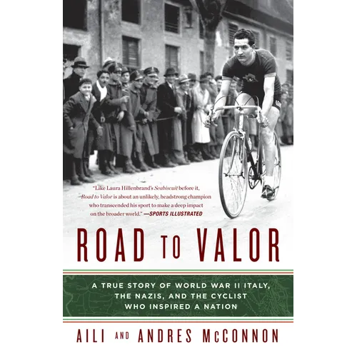Road to Valor: A True Story of WWII Italy, the Nazis, and the Cyclist Who Inspired a Nation - Paperback