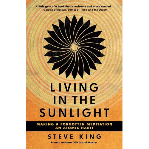 Living in the Sunlight: Making a Forgotten Meditation an Atomic Habit - Paperback