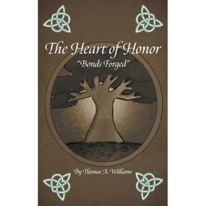 The Heart of Honor "Bonds Forged" - Hardcover