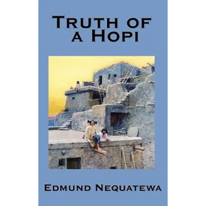 Truth of a Hopi: Stories Relating to the Origin, Myths and Clan Histories of the Hopi - Hardcover