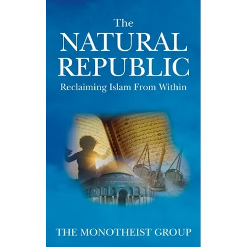 The Natural Republic: Reclaiming Islam from Within - Paperback