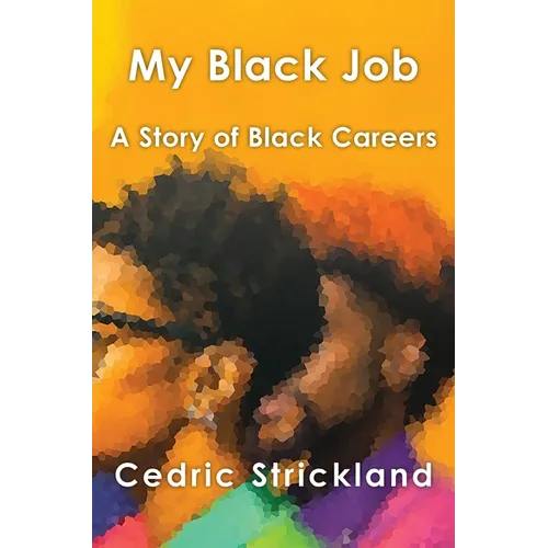 My Black Job: A Story of Black Careers - Hardcover