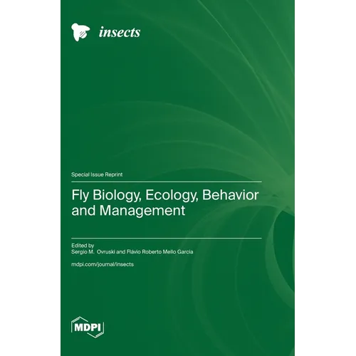 Fly Biology, Ecology, Behavior and Management - Hardcover