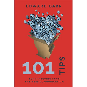 101 Tips for Improving Your Business Communication - Paperback
