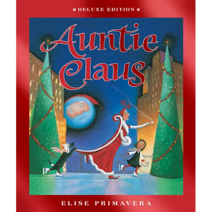 Auntie Claus Deluxe Edition: A Christmas Holiday Book for Kids - Hardcover