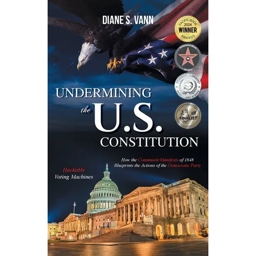 Undermining the U.S. Constitution - Hardcover