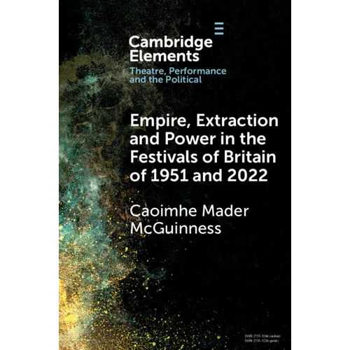 Empire, Extraction and Power in the Festivals of Britain of 1951 and 2022 - Paperback