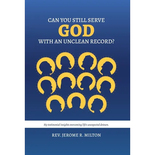 Can You Still Serve God With An Unclean Record? - Hardcover
