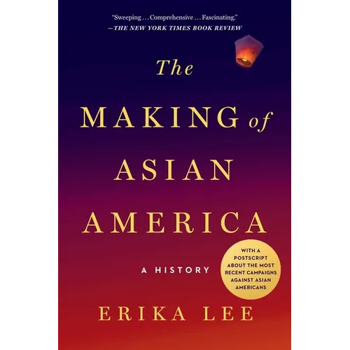 The Making of Asian America: A History - Paperback