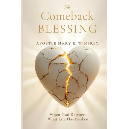 The Comeback Blessing: When God Restores What Life Has Broken - Paperback