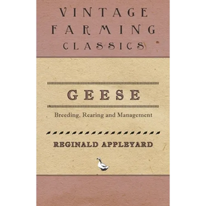 Geese - Breeding, Rearing and Management - Paperback