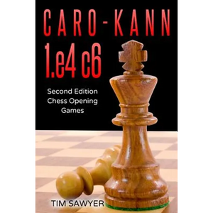 Caro-Kann 1.e4 c6: Second Edition - Chess Opening Games - Paperback