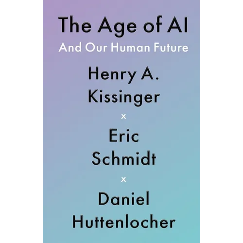 The Age of AI: And Our Human Future - Paperback