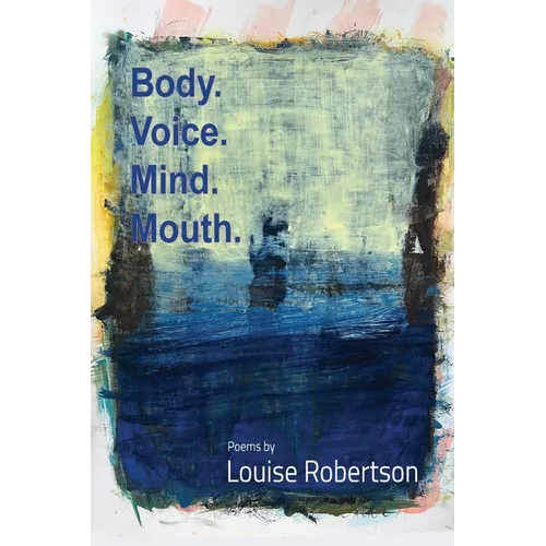 Body. Voice. Mind. Mouth. - Paperback