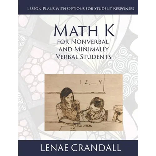 Math K: For Nonverbal and Minimally Verbal Students: Lesson Plans with Options for Student Responses - Paperback