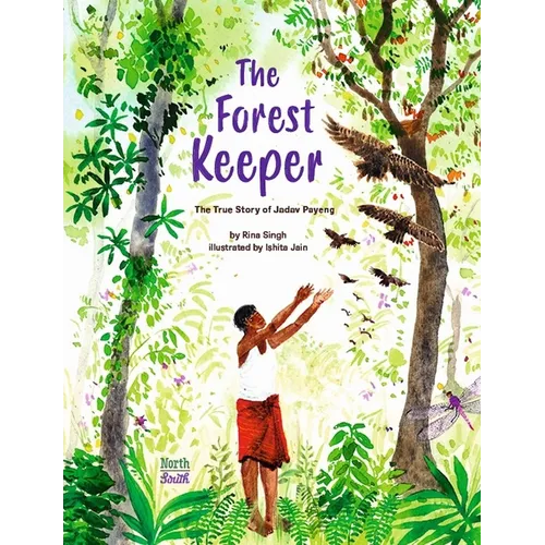 The Forest Keeper-The True Story of Jadav Payeng - Paperback