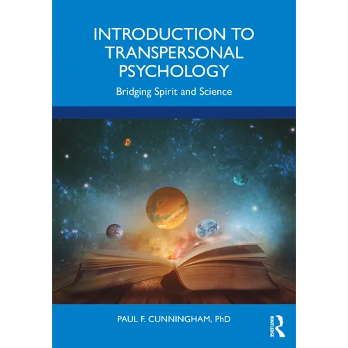 Introduction to Transpersonal Psychology: Bridging Spirit and Science - Paperback